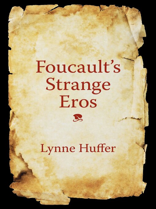 Title details for Foucault's Strange Eros by Lynne Huffer - Available